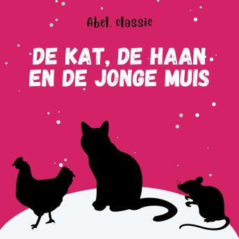 [Dutch; Flemish] - Abel Classics, De kat, de haan en de jonge muis