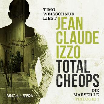 [German] - Total Cheops - Marseille-Trilogie, Band 1 (Ungekürzt)