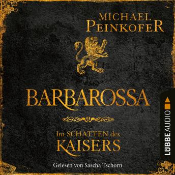 [German] - Barbarossa - Im Schatten des Kaisers (Ungekürzt)