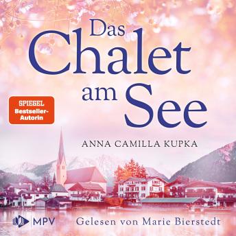 [German] - Das Chalet am See - Das Chalet am See, Band 1 (ungekürzt)