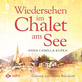 [German] - Wiedersehen im Chalet am See - Das Chalet am See, Band 2 (ungekürzt)