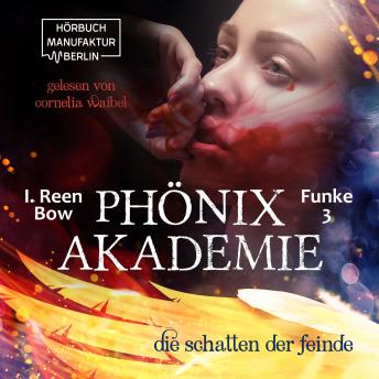 [German] - Die Schatten der Feinde - Phönixakademie, Band 3 (ungekürzt)