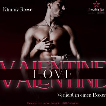 [German] - Valentine Love: Verliebt in einen Boxer - Be my Valentine, Band 1 (ungekürzt)