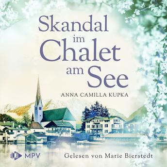 [German] - Skandal im Chalet am See - Das Chalet am See, Band 3 (ungekürzt)