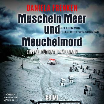 [German] - Muscheln, Meer und Meuchelmord - Kathi Wällmann Krimi, Band 3 (ungekürzt)