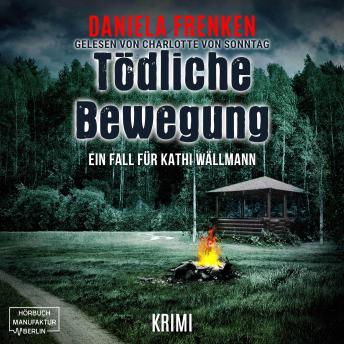 [German] - Tödliche Bewegung - Kathi Wällmann Krimi, Band 6 (ungekürzt)