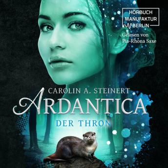 [German] - Der Thron - Ardantica, Band 4 (ungekürzt)