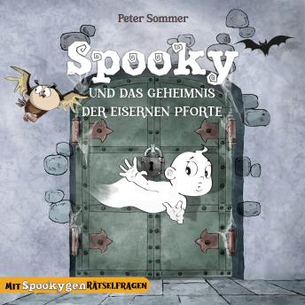 [German] - Spooky und das Geheimnis der eisernen Pforte - Spooky das kleine Gespenst, Band 1 (ungekürzt)
