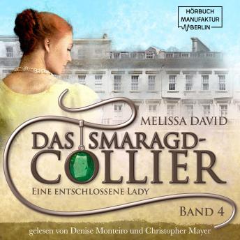 [German] - Eine entschlossene Lady - Das Smaragd-Collier, Band 4 (ungekürzt)