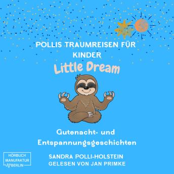 [German] - Pollis Traumreisen für Kinder - Little Dream (ungekürzt)