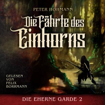 [German] - Die Fährte des Einhorns - Die Eherne Garde, Band 2 (ungekürzt)