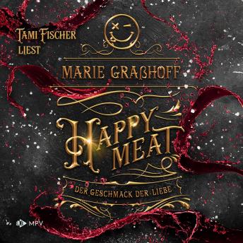[German] - Happy Meat - Der Geschmack der Liebe, Buch 3 (ungekürzt)