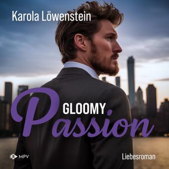[German] - Gloomy Passion - Liebesroman (ungekürzt)