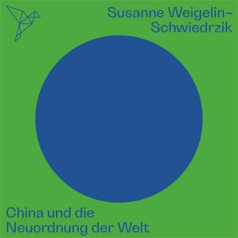 [German] - China und die Neuordnung der Welt - Auf dem Punkt (Ungekürzt)