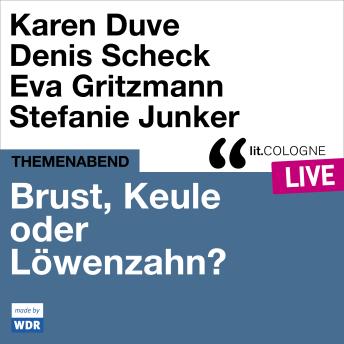 [German] - Brust, Keule oder Löwenzahn? - lit.COLOGNE live (ungekürzt)