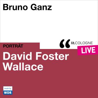 [German] - Bruno Ganz liest David Foster Wallace - lit.COLOGNE live (ungekürzt)