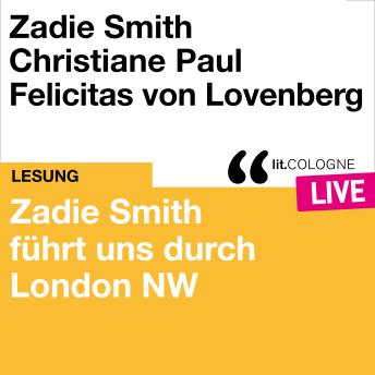 [German] - Zadie Smith führt uns durch London NW - lit.COLOGNE live (ungekürzt)