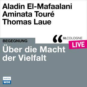 [German] - Über die Macht der Vielfalt - lit.COLOGNE live (ungekürzt)