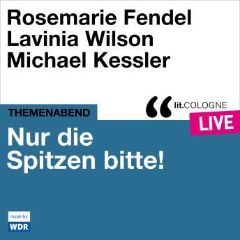[German] - Nur die Spitzen bitte! - lit.COLOGNE live (ungekürzt)