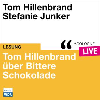 [German] - Tom Hillenbrand reicht uns bittere Schokolade - lit.COLOGNE live (Ungekürzt)
