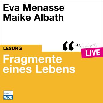 [German] - Fragmente eines Lebens - lit.COLOGNE live (Ungekürzt)