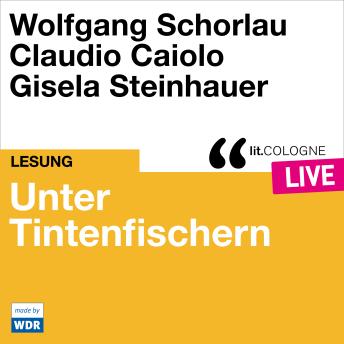 [German] - Unter Tintenfischern - lit.COLOGNE live (Ungekürzt)