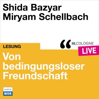 [German] - Von bedingungsloser Freundschaft - lit.COLOGNE live (Ungekürzt)