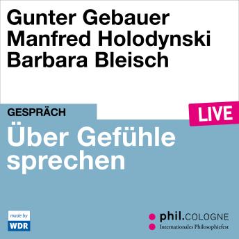 [German] - Über Gefühle sprechen - phil.COLOGNE live (Ungekürzt)