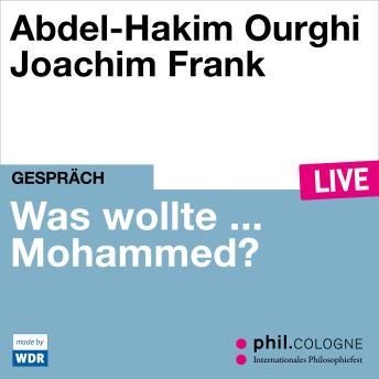 [German] - Was wollte ... Mohammed? - phil.COLOGNE live (Ungekürzt)