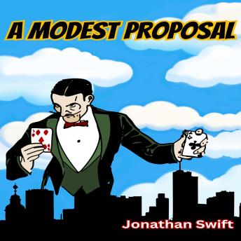 A Modest Proposal (Unabridged)
