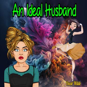 An Ideal Husband (Unabridged)