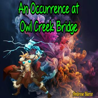 An Occurrence at Owl Creek Bridge (Unabridged)