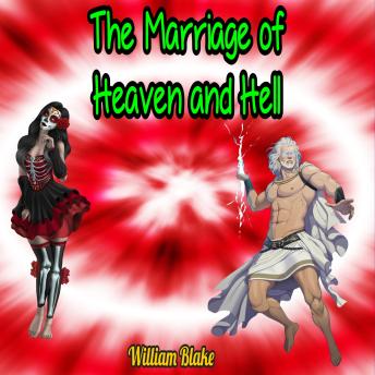 The Marriage of Heaven and Hell (Unabridged)