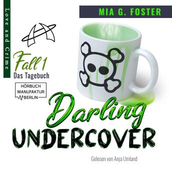 [German] - Das Tagebuch - Darling Undercover, Band 1 (ungekürzt)
