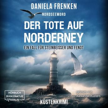 [German] - Nordseemord Der Tote auf Norderney - Steinbeisser und Fendt - Steinbeisser und Fendt ermitteln, Band 3 (ungekürzt)