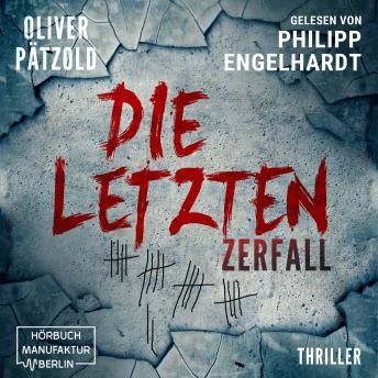 [German] - Zerfall - Die Letzten, Band 1 (ungekürzt)