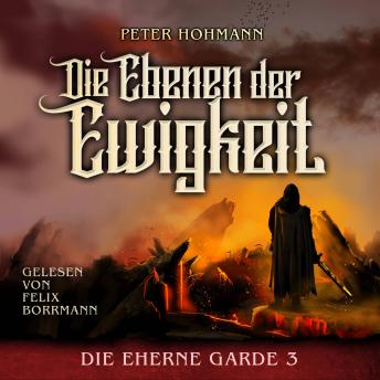 [German] - Die Ebenen der Ewigkeit - Die Eherne Garde, Band 3 (ungekürzt)