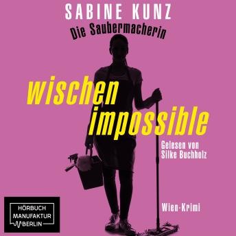 [German] - Die Saubermacherin - wischen impossible - Wien-Krimi (ungekürzt)