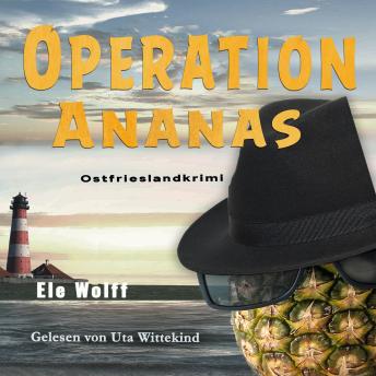 [German] - Operation Ananas - Ein Fall für Emely Petersen - Ostfrieslandkrimi, Band 3 (ungekürzt) (Authored by Ele Wolff) episode artwork