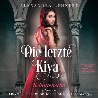 [German] - Schattenerbe - Die letzte Kiya, Band 1 (ungekürzt)