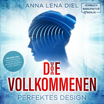 [German] - Die Vollkommenen - Perfektes Design (ungekürzt)
