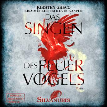 [German] - Das Singen des Feuervogels - Silvanubis, Band 1 (ungekürzt)