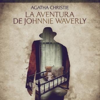 [Spanish] - La aventura de Johnnie Waverly - Cuentos cortos de Agatha Christie