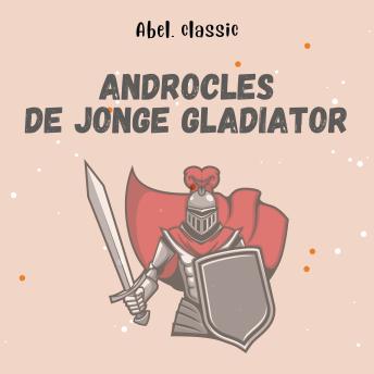 [Dutch; Flemish] - Abel Classics, Androcles, de jonge gladiator