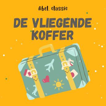 [Dutch; Flemish] - Abel Classics, De vliegende koffer