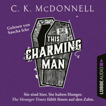 C. K. Mcdonnell - [German] - This Charming Man - The Stranger Times, Teil 2 (Ungekürzt) episode artwork