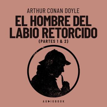 El hombre del labio retorcido (Completo)