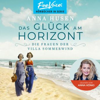 [German] - Das Glück am Horizont - Die Frauen der Villa Sommerwind, Band 1 (ungekürzt)
