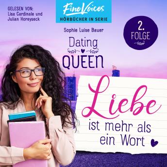 [German] - Liebe ist mehr als ein Wort - Dating Queen, Teil 2 (ungekürzt)
