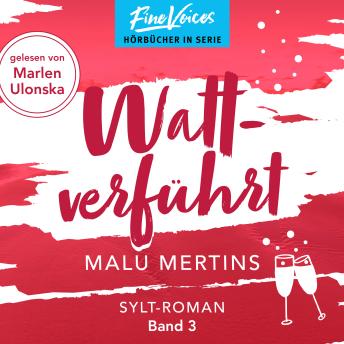 [German] - Wattverführt - Ein Sylt-Roman, Band 3 (ungekürzt)